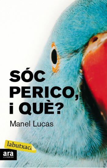 SOC PERICO, I QUE? | 9788492549429 | LUCAS, MANEL