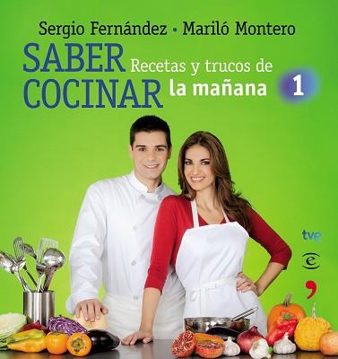 SABER COCINAR (RECETAS Y TRUCOS DE LA MAÑANA DE LA 1) | 9788467036091 | FERNÁNDEZ, SERGIO/MONTERO, MARILÓ