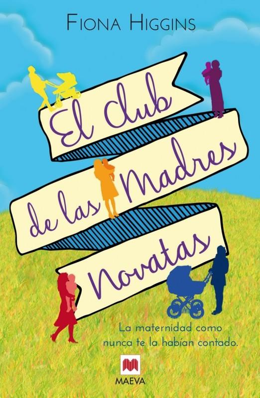 EL CLUB DE LAS MADRES NOVATAS | 9788415893929 | HIGGINS, FIONA