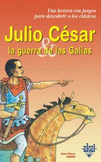 JULIO CESAR Y LA GUERRA DE LAS GALIAS | 9788446013235 | ZARKA, ANNE-MARIE