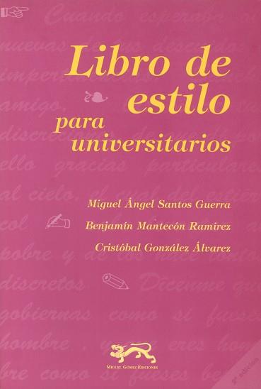 LIBRO DE ESTILO PARA UNIVERSITARIOS | 9788488326096 | SANTOS GUERRA, MIGUEL ÁNGEL/MANTECÓN RAMÍREZ, BENJAMÍN/GONZÁLEZ ÁLVAREZ, CRISTÓBAL