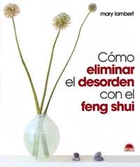 COMO ELIMINAR EL DESORDEN CON EL FENG SHUI | 9788495456915 | LAMBERT, M.