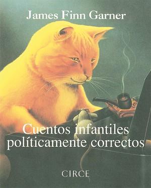 CUENTOS INFANTILES POLITICAMENTE CORRECTOS | 9788477651147 | FINN GARNER, JAMES