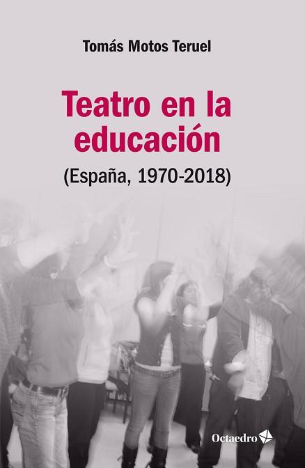 TEATRO EN LA EDUCACI?N | 9788418083013 | MOTOS TERUEL, TOMÁS