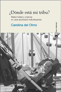 ¿DÓNDE ESTÁ MI TRIBU? 4ª REIMPRESIÓN | 9788494074141 | DEL OLMO, CAROLINA/DEL OLMO, CAROLINA