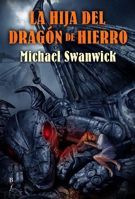 HIJA DEL DRAGÓN DE HIERRO, LA | 9788496173521 | SWANWICK MICHAEL