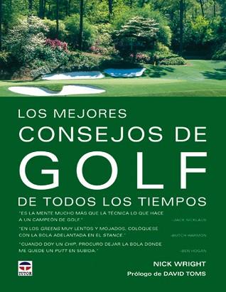 LOS MEJORES CONSEJOS DE GOLF DE TODOS LOS TIEMPOS | 9788479024291 | WRIGHT, NICK