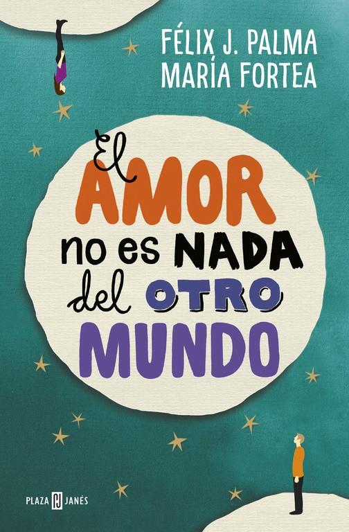 EL AMOR NO ES NADA DEL OTRO MUNDO | 9788401017056 | PALMA, FELIX J./FORTEA, MARIA