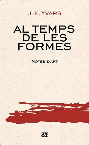 AL TEMPS DE LES FORMES. NOTES D'ART | 9788429747393 | YVARS CASTELLO, JOSE FRANCISCO