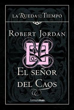 SEÑOR DEL CAOS, EL- LA RUEDA DEL TIEMPO 11 | 9788448034573 | JORDAN, ROBERT