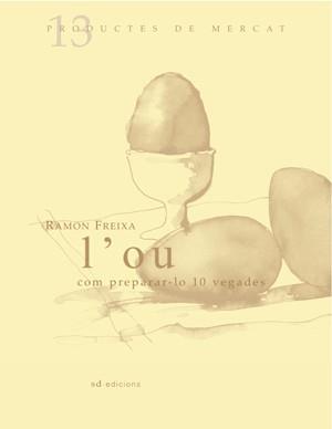 OU COM PREPARAR-LO 10 VEGADES, L' | 9788461119486 | FREIXA, RAMON