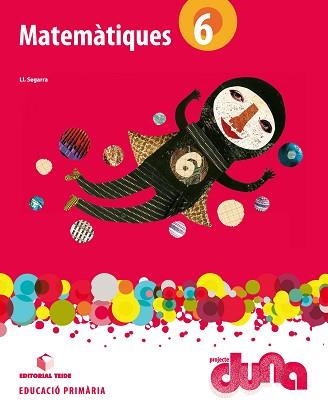 MATEMATIQUES 6 PROJ DUNA | 9788430719310 | SEGARRA NEIRA, JOSEP LLUÍS