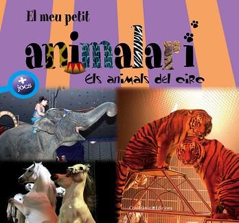 MEU PETIT ANIMALARI, EL. ELS ANIMALS DEL CIRC | 9788415456988 | DAVID, PATRICK