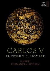 CARLOS V, EL CÉSAR Y EL HOMBRE | 9788467022933 | FERNANDEZ ALVAREZ, MANUEL