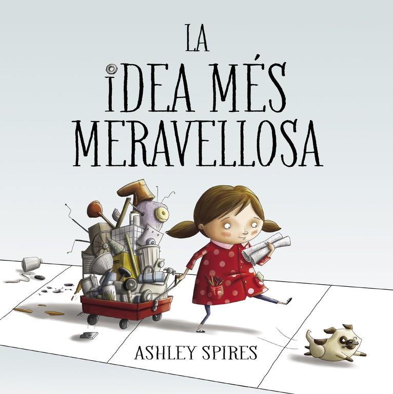 LA IDEA MÉS MERAVELLOSA | 9788448848767 | ASHLEY SPIRES