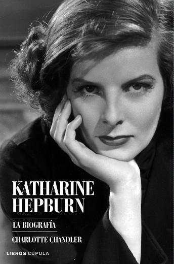 KATHARINE HEPBURN. LA BIOGRAFIA | 9788448068165 | CHANDLER, CHARLOTTE