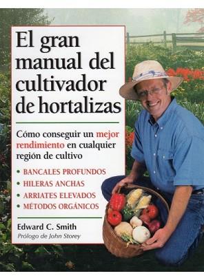 GRAN MANUAL DEL CULTIVADOR DE HORTALIZAS, EL | 9788428212373 | SMITH, E.C.