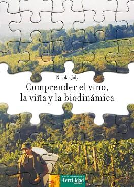 COMPRENDER EL VINO, LA VIÑA Y LA BIODINÁMICA | 9788493630898 | JOLY, NICOLAS  / LÓPEZ LÓPEZ, FERNANDOREV. / BARAS