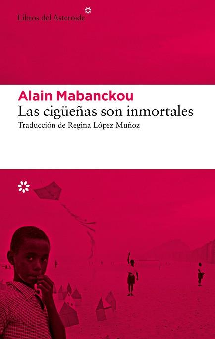 LAS CIGÜEÑAS SON INMORTALES | 9788419089274 | MABANCKOU, ALAIN