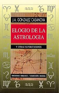 ELOGIO DE LA ASTROLOGIA | 9788477205463 | GONZALEZ CASANOVA, JOSE A.