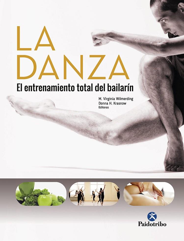 LA DANZA.EL ENTRENAMIENTO TOTAL DEL BAILARÍN | 9788499107080 | WILMERDING, VIRGINIA/KRASNOW/DONNA