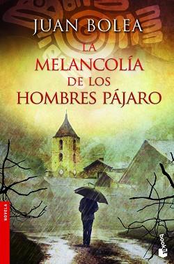 MELANCOLÍA DE LOS HOMBRES PÁJARO, LA | 9788427021730 | BOLEA, JUAN