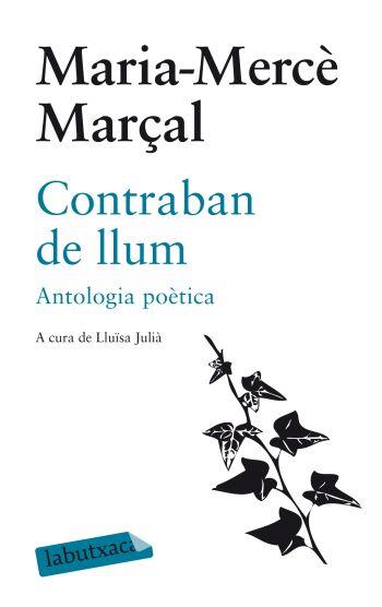 CONTRABAN DE LLUM. ANTOLOGIA POÈTICA | 9788499301051 | MARCAL, MARIA-MERCE