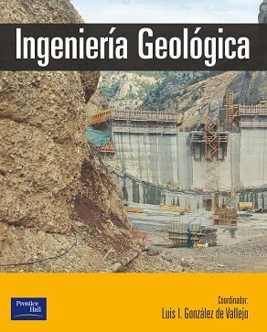 INGENIERIA GEOLOGICA | 9788420531045 | GONZALEZ DE VALLEJO, LUIS