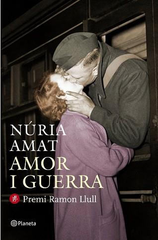 AMOR I GUERRA- PREMI RAMON LLULL 2011 | 9788497082242 | AMAT, NURIA