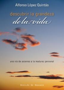 DESCUBRIR LA GRANDEZA DE LA VIDA. UNA VÍA DE ASCENSO A LA MA | 9788433022875 | ALFONSO LÓPEZ QUINTÁS