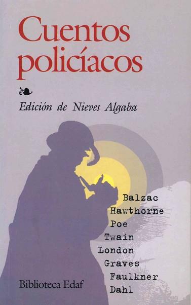 CUENTOS POLICIACOS | 9788441408609 | BALZAC, HONORÉ/HAWTHORNE, NATHANIEL/POE, EDGAR ALLAN/TWAIN, MARK/LONDON, JACK/GRAVES, ROBERT/FAULKNE