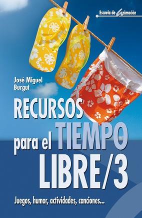 RECURSOS PARA EL TIEMPO LIBRE/ 3 | 9788483162255 | BURGUI, JOSE MIGUEL