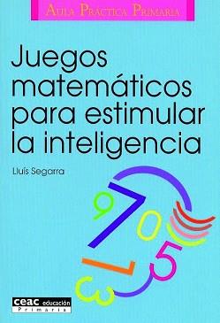 JUEGOS MATEMATICOS PARA ESTIMULAR LA INT | 9788432986574 | SEGARRA NEIRA, LLUÍS