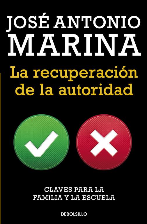 LA RECUPERACIÓN DE LA AUTORIDAD | 9788490623084 | JOSÉ ANTONIO MARINA