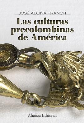 LAS CULTURAS PRECOLOMBINAS DE AMÉRICA | 9788420649078 | ALCINA FRANCH, JOSÉ