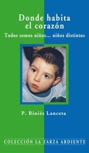 DONDE HABITA EL CORAZON : TODOS SOMOS NIÑOS -- NIÑOS DISTINT | 9788483166574 | BINIES LANCETA, PURIFICACION