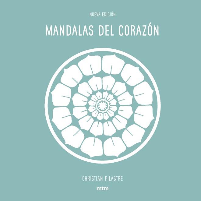 MANDALAS DEL CORAZON | 9788416497928 | CHRISTIAN PILASTRE