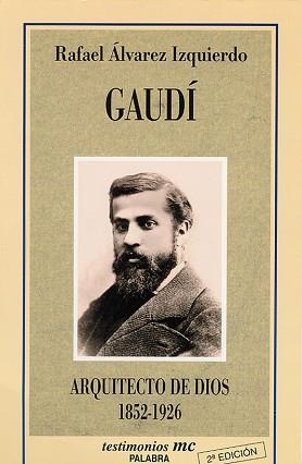 GAUDI. ARQUITECTO DE DIOS 1852-1926 | 9788482393605 | ALVAREZ IZQUIERDO, RAFAEL