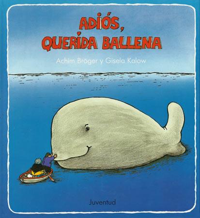 ADIOS, QUERIDA BALLENA | 9788426122681 | BROGER, ACHIM / KALOW, GISELA