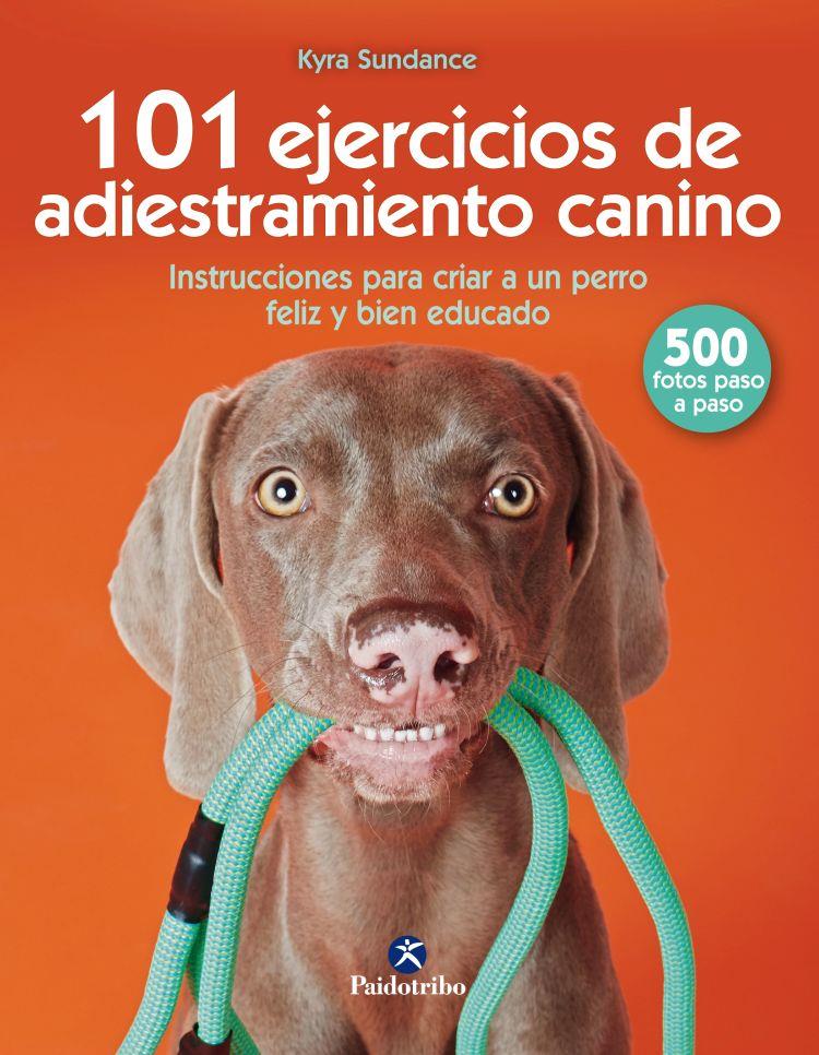 101 EJERCICIOS DE ENTRENAMIENTO CANINO | 9788499107332 | SUNDANCE, KYRA