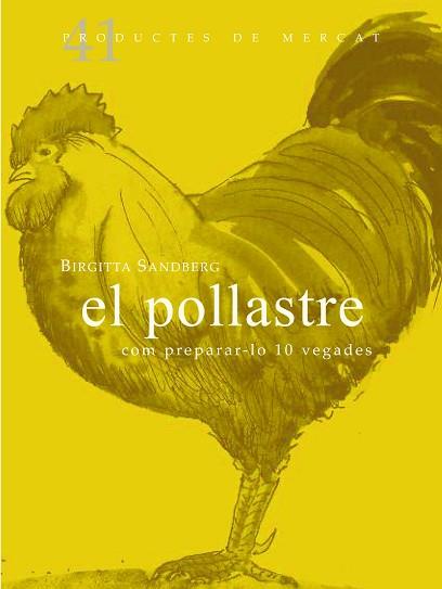 POLLASTRE, EL: COM PREPARAR-LO 10 VEGADES | 9788492607884 | SANDBERG, BIRGITTA