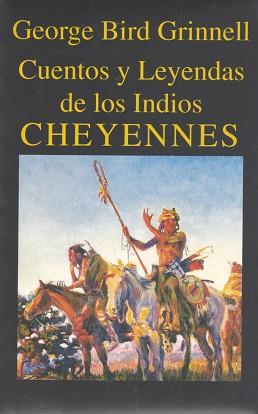 CUENTOS Y LEYEN.INDIOS CHEYENNES | 9788478131419 | GRINNELL, GEORGE BIRD