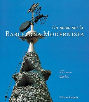 UN PASEO POR LA BARCELONA MODERNISTA | 9788434308787 | PERMANYER, LLUIS/ LEVICK, MELBA