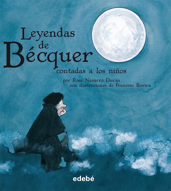 LAS LEYENDAS DE BÉCQUER (EDICIÓN EN RÚSTICA) | 9788423696147 | NAVARRO DURÁN, ROSA