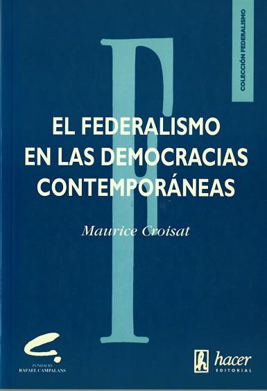 FEDERALISMO EN LAS DEMOCRACIAS CONTEMPORANEAS, EL | 9788488711137 | CROISAT, MAURICE