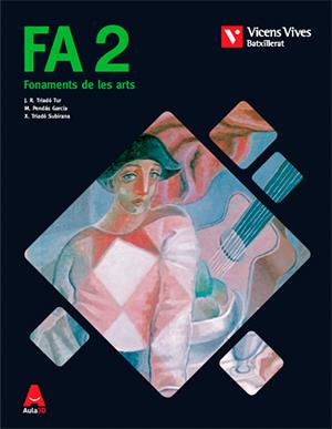 FA 2 (FONAMENTS DE LES ARTS) | 9788468251875 | SUBIRANA REBULL, ROSA MARIA/TRIADO TUR, JOAN RAMON/PENDAS GARCIA, ISABEL