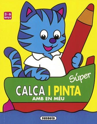 CALCA I PINTA AMB MIAU (LLIBRE PER A PINTAR) | 9788430537327 | EQUIPO DE TRADUCTORES DE SUSAETA ,   TR.