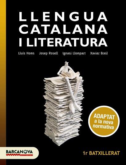 LLENGUA CATALANA I LITERATURA 1R BATXILLERAT. LLIBRE DE L'ALUMNE | 9788448949624 | HOMS, LLUÍS/ROSELL, JOSEP/LLOMPART, IGNASI/BREIL, XAVIER