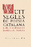 VUIT SEGLES DE POESIA CATALANA | 9788429756029 | MOLAS, JOAQUIM/CASTELLET, JOSEP MARIA