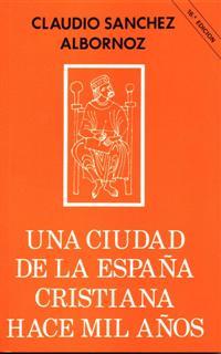 UNA CIUDAD DE LA ESPAÑA CRISTIANA HACE MIL AÑOS | 9788432118760 | SANCHEZ-ALBORNOZ, CLAUDIO